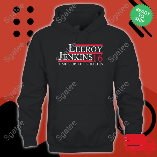 Leeroy Jenkins 16 Time's Up Let's Do This T Shirts Leeroy Jenkins 16 Time's Up Let's Do This Tee Shirt