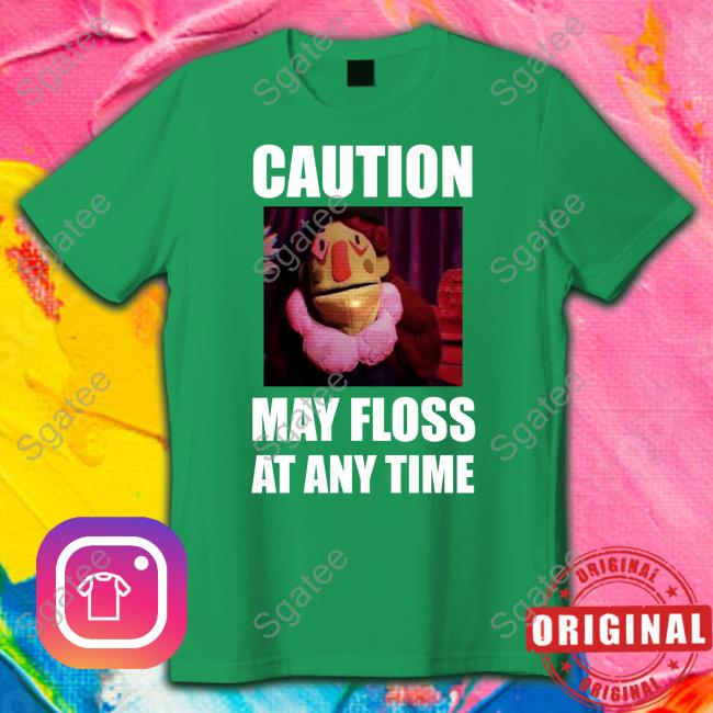 Dr Habit Caution May Floss At Any Time T-Shirt