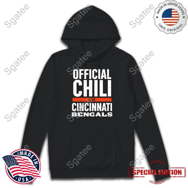 Official Chili Of The Cincinnati Bengals Hoodie