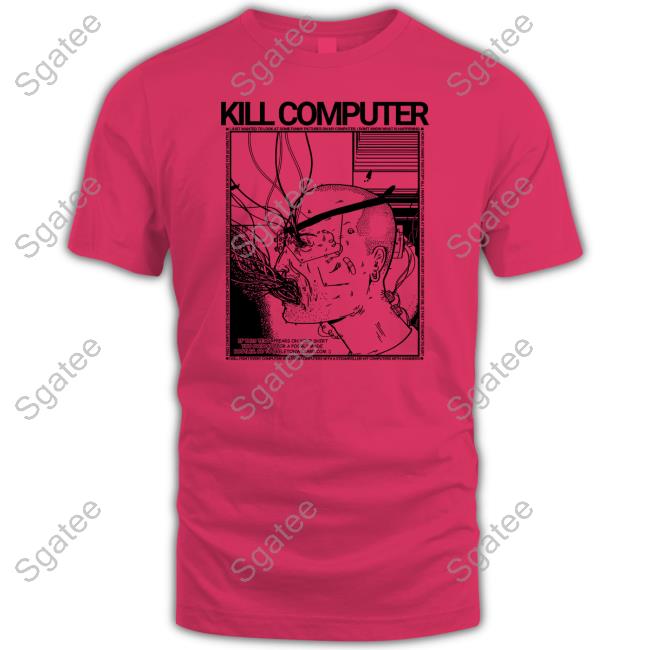 Kill Computer Shirt Rory Blank