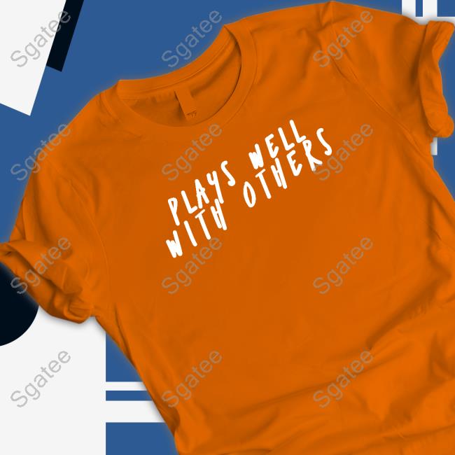 Plays Well With Others Tee
