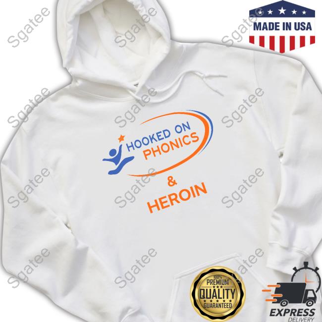 Hooked On Phonics & Heroin Shirt