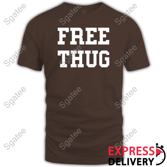 Free Thug Shirt