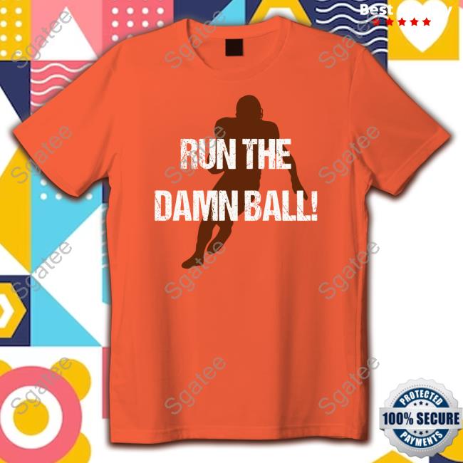 Official Run The Damn Ball Shirt