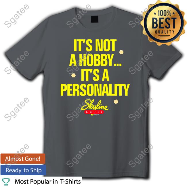 Official Cincy Shirts Shop It's Not A Hobby It's A Personality Shirt