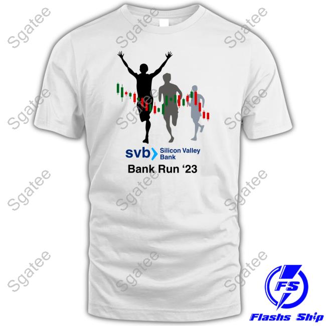 SVB Silicon Valley Bank Run '23 Shirt