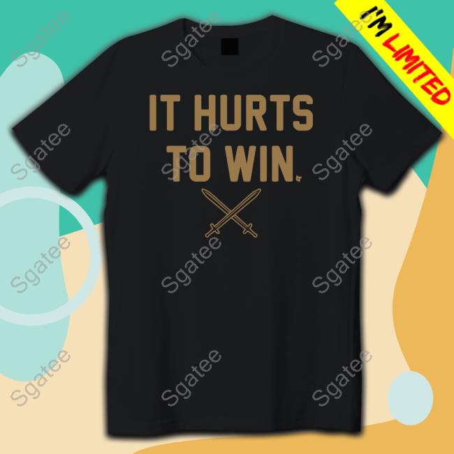 Official Breakingt It Hurts To Win Shirt