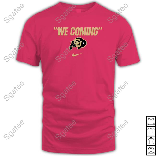 Colorado Buffaloes We Coming T Shirt