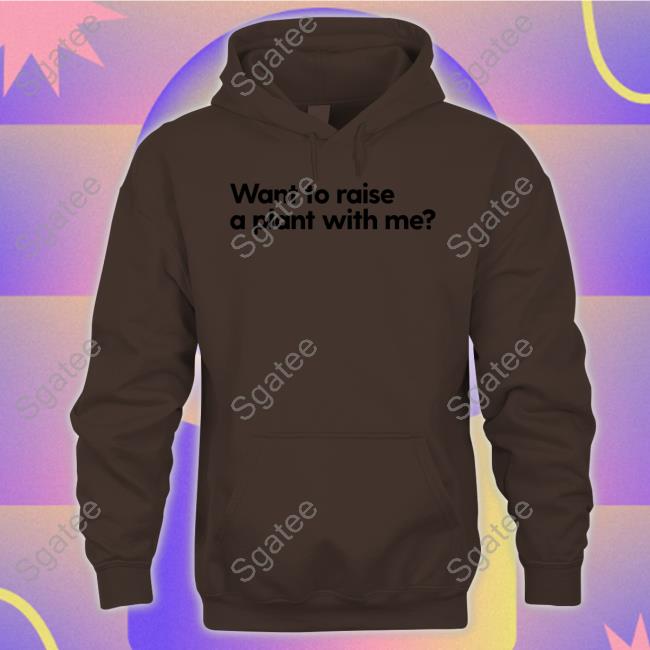 Want To Raise A Plant With Me Tee Want To Raise A Plant With Me T Shirt