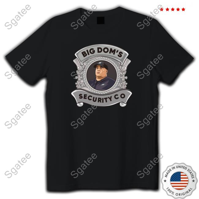 Official Big Dom's Security Co T Shirt