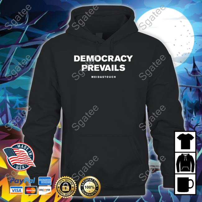 Meidastouch Merch Democracy Prevails T Shirt