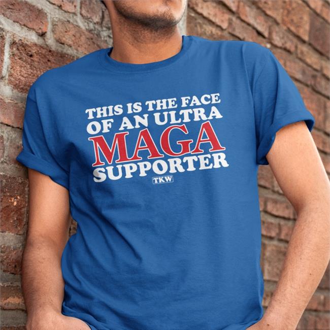 This Is The Face Of An Ultra Maga Supporter Hoodie Terrence K Williams Merch