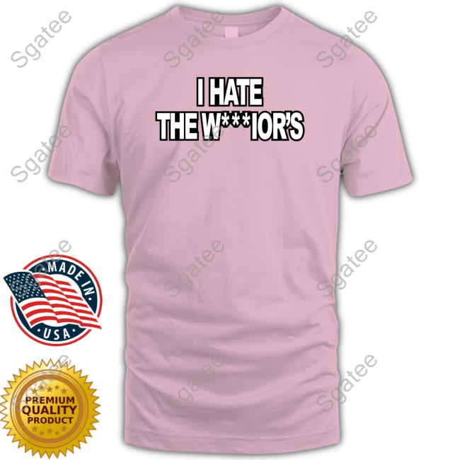I Hate The Warrior's Shirt
