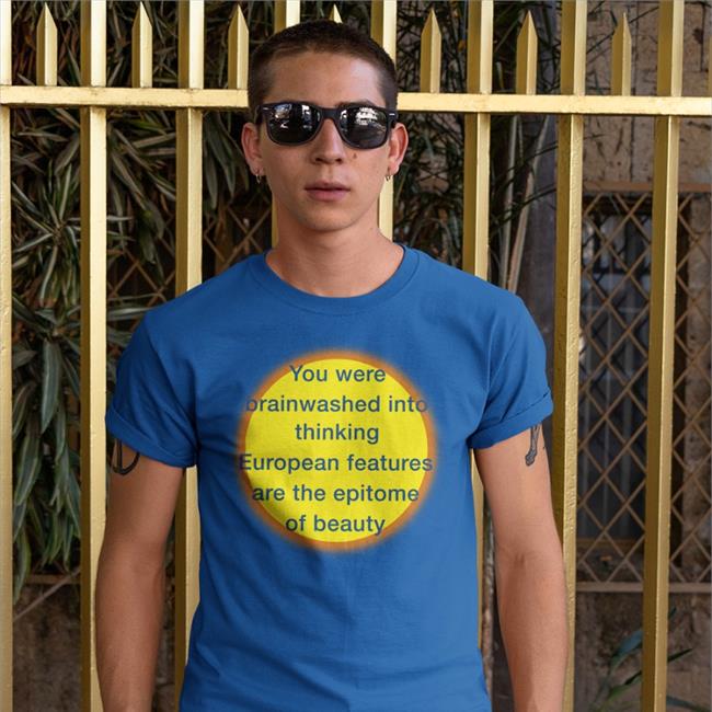 Shirts That Go Hard You Were Brainwashed Into Thinking European Features Are The Epitome Of Beauty Tank Top