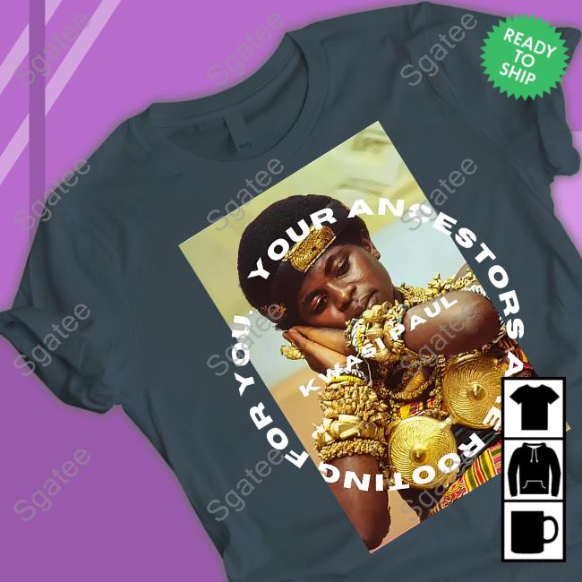 Kwasi Paul Merch Yaarfy Ashanti Your Ancestors Are Rooting For You Long Sleeved T Shirt Diaspora