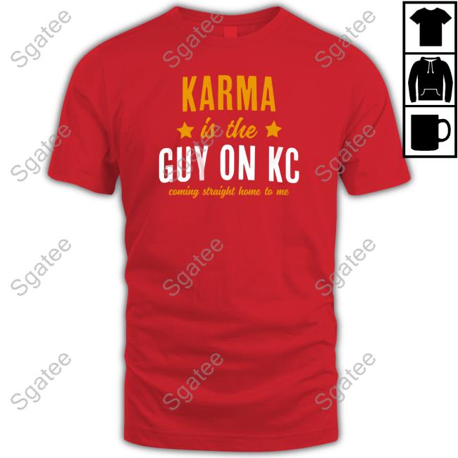 Breakingt Merch Karma Is The Guy On Kc Shirt