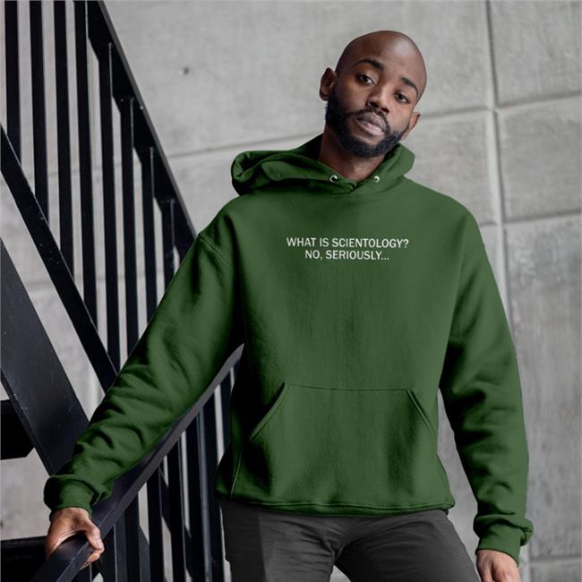 What Is Scientology No Seriously Hoodie