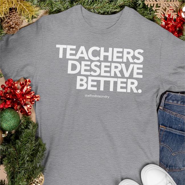 Blacmail By Alfred's Laundry Teachers Deserve Better Shirts Alfredslaundry