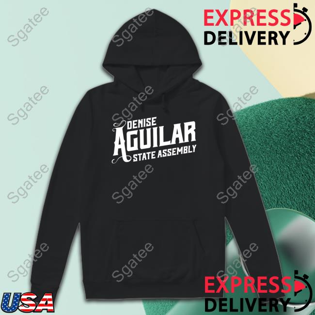 Denise Aguilar State Assembly Shirt