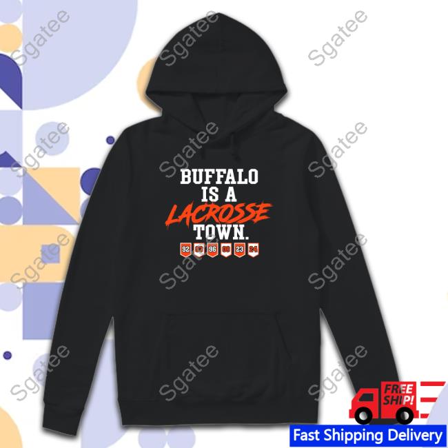 Official 26 Shirts Buffalo Is A Lacrosse Town Top Shirt