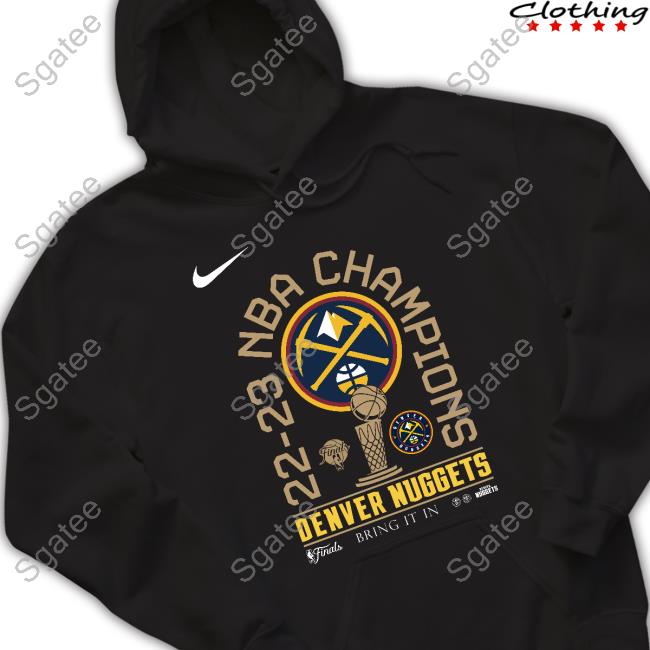 Official Denver Nuggets Finals Champions Bring It In 2023 Tee Shirt
