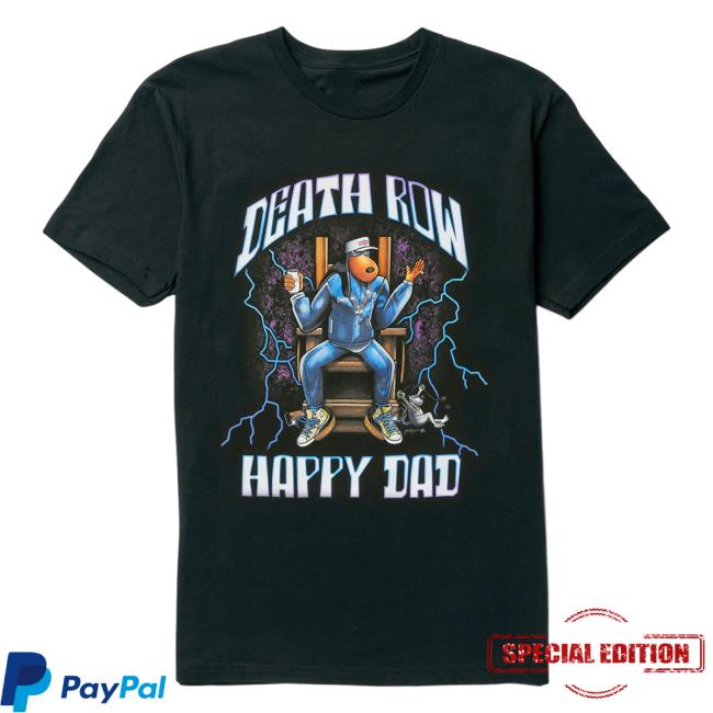 Official Happy Dad Hard Seltzer Clothing Store Shop Merch Happy Dad X Death Row Electric Hot Shirt Happydad