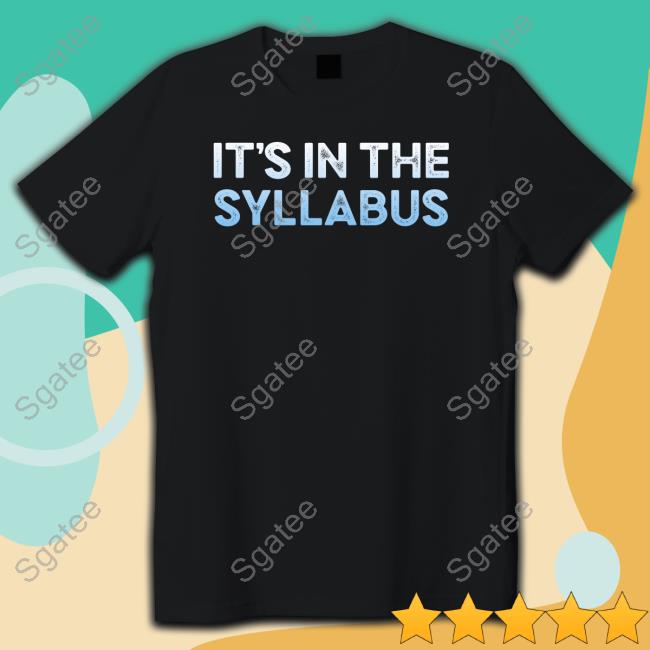 It's In The Syllabus Shirt