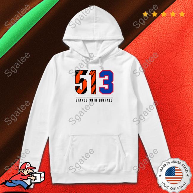 Cincy Shirts Shop 513 Stands With Buffalo Sweatshirt Damar Hamlin