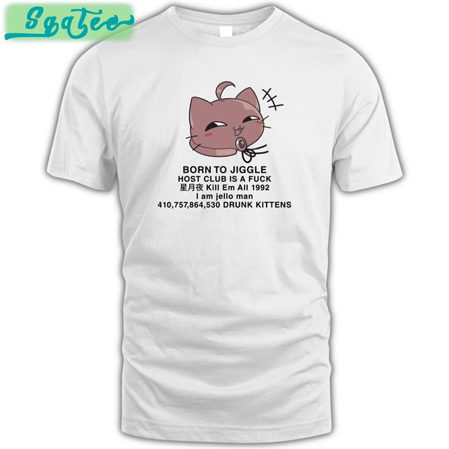 Hiiragi Yuu Born To Jiggle Host Club Is A Fuck Original Unisex Tee Shirt HiiragiYuuVt