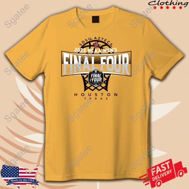 Sdsu Aztecs 2023 Ncaa Men's Final Four Houston Texas Shirt