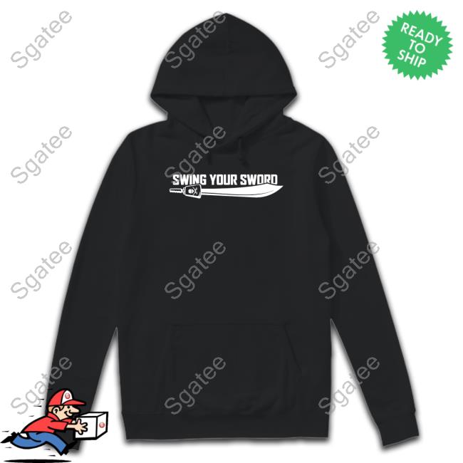 Swing Your Sword Tee Shirt