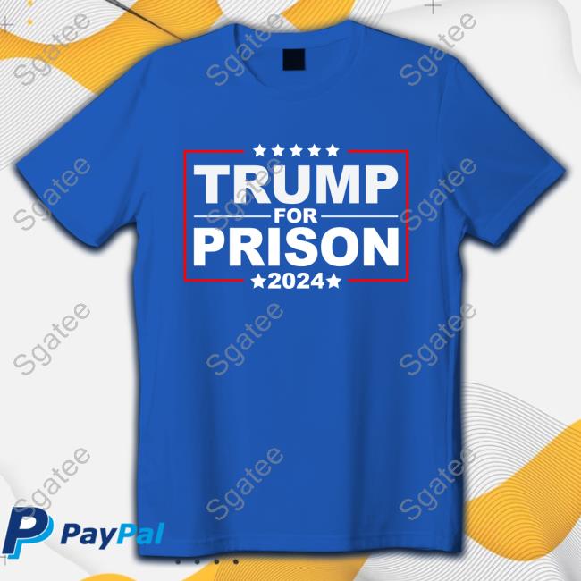 Trump For Prison 2024 Tshirt