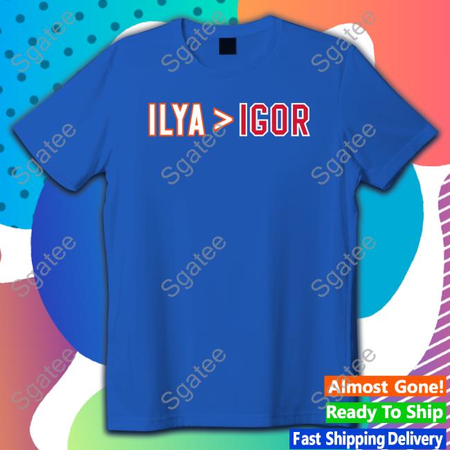 Official Ilya Is Greater Than Igor Shirt