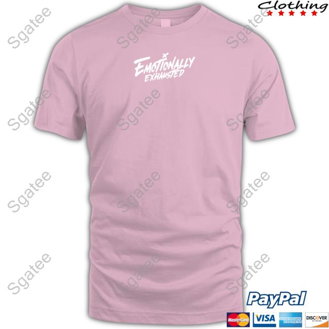 Emotionally Exhausted Og Tee Shirt