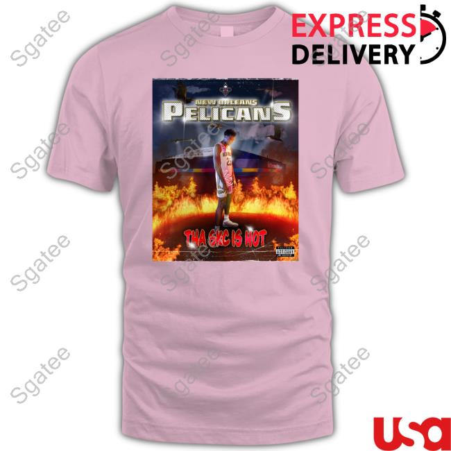 New Orleans Pelicans Tha Skc Is Not Shirts