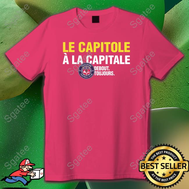 Le Capitole À La Capitale Debout Toujours T Shirts
