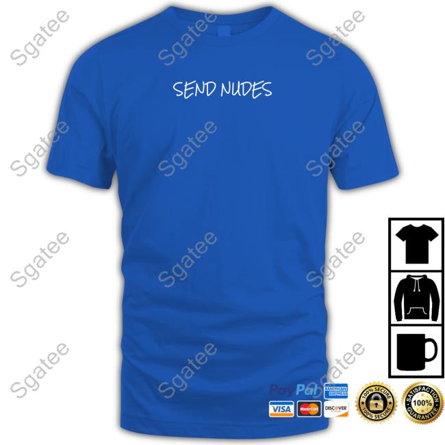 Sen Nudes Shirt