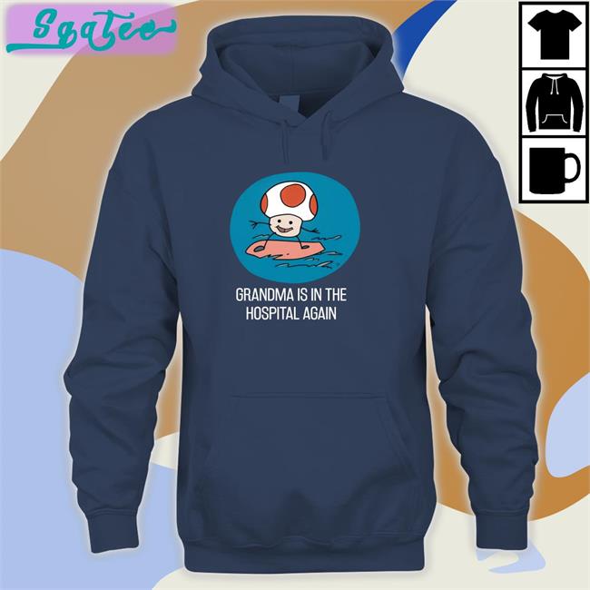 Grandma Is In The Hospital Again Long Sleeve T Shirt