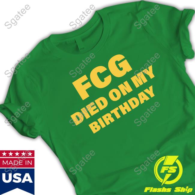 FCG Died On My Birthday T Shirt