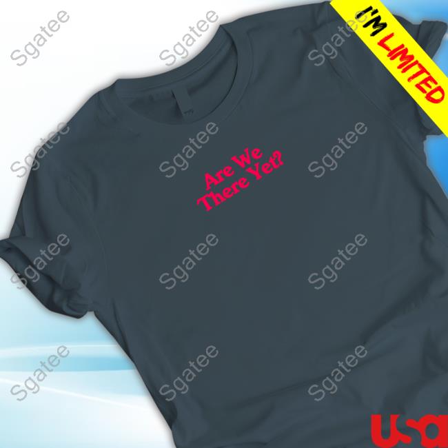 James Marriott Are We There Yet Shirt 2024