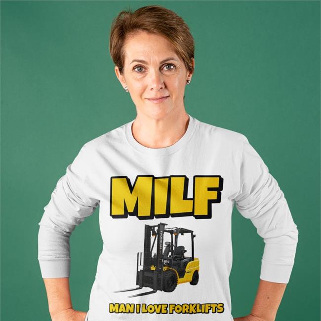 Milf Man I Love Forklifts Hoodie