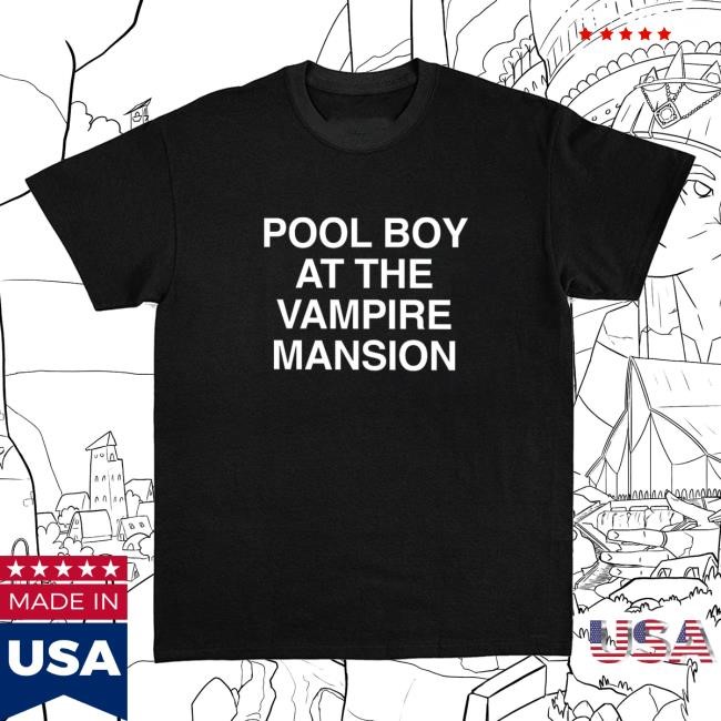 Pool Boy At The Vampire Mansion New T-Shirt