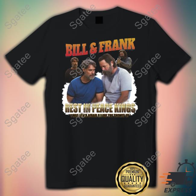 Bill And Frank Rest In Peace Shirt