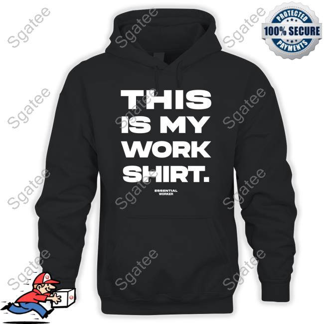 Will Anderson Jr This Is My Work Shirt