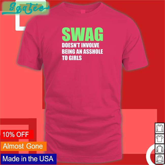 Weird Thrift Store Shirts Swag Doesn't Involve Being An Asshole To Girls Hoodie Strangethrift