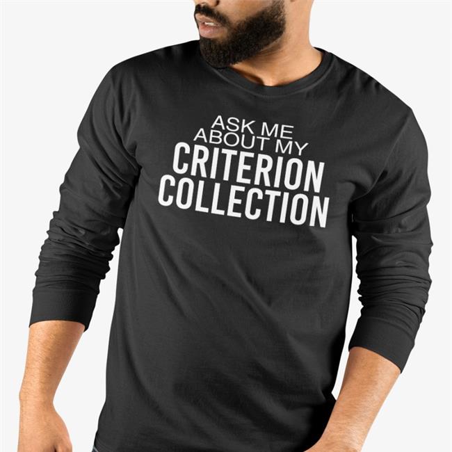 Ask Me About My Criterion Collection Shirt Funny