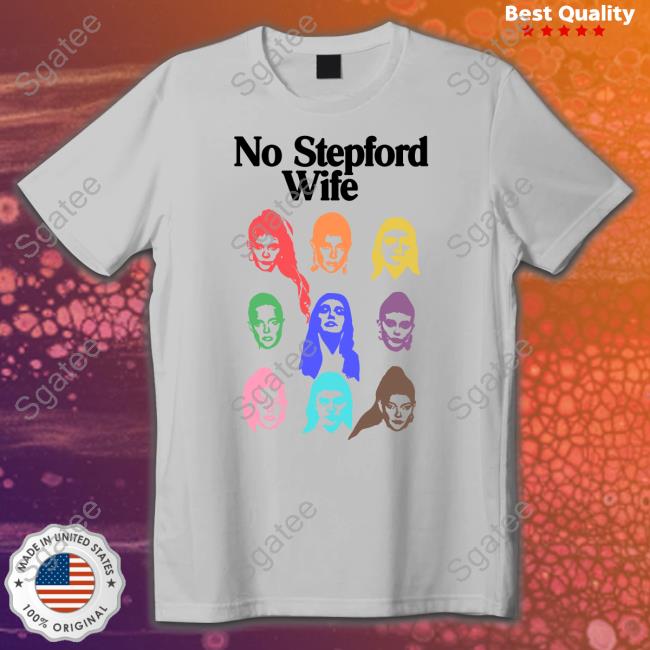 Tove Lo Merch No Stepford Wife Shirt