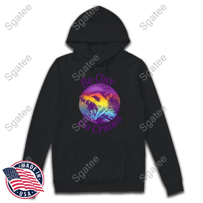Pander Shirts Shop Be Gay Do Crimes Oppossum Tee