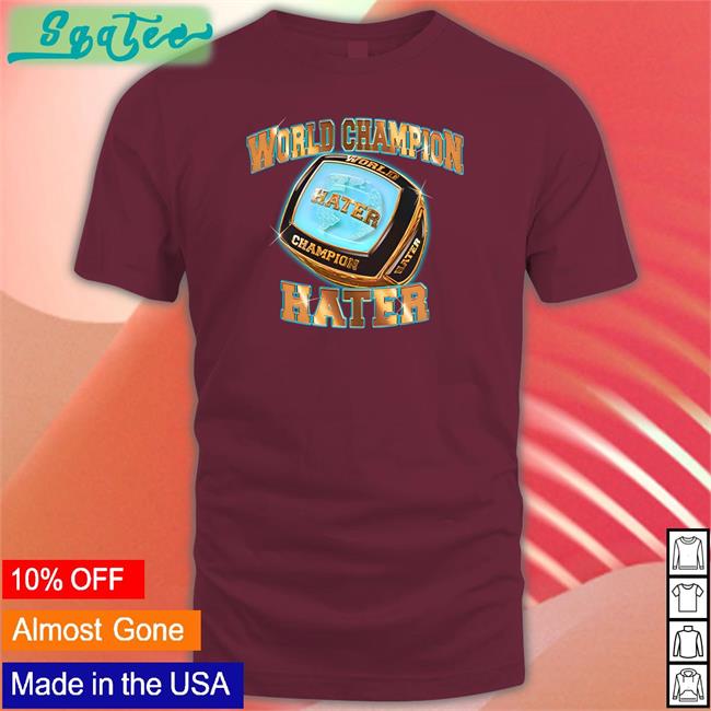 World Champion Hater Crewneck Shitheadsteve