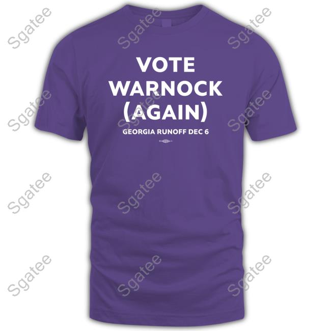 Vote Warnock Again Georgia Runoff Dec 6 Tee Team Warnock In Conyers
